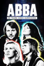Watch Abba: 50 Years Since Eurovision Myflixer