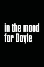 Watch In the Mood for Doyle Myflixer