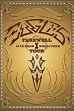 Watch Eagles: The Farewell 1 Tour - Live from Melbourne Myflixer