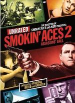 Watch Smokin\' Aces 2: Assassins\' Ball Myflixer