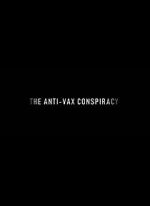 Watch The Rise of the Anti-Vaxx Movement Myflixer