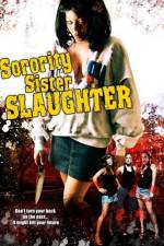 Watch Sorority Sister Slaughter Myflixer