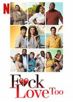 Watch F*ck Love Too Myflixer