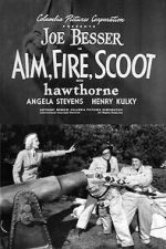 Watch Aim, Fire, Scoot Myflixer