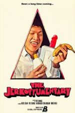 Watch The Jerkoffumentary Myflixer