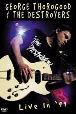 Watch George Thorogood & The Destroyers Live in '99 Myflixer