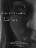 Watch Trauma Is a Time Machine Myflixer