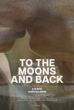 Watch To the Moons and Back (Short 2024) Myflixer