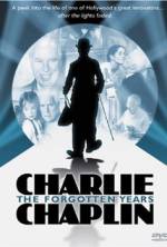 Watch Charlie Chaplin: The Forgotten Years Myflixer