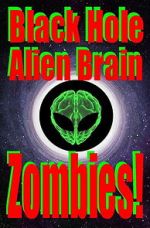 Watch Black Hole Alien Brain Zombies! Myflixer