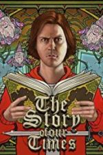 Watch The Story of Our Times Myflixer