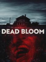 Watch Dead Bloom Myflixer