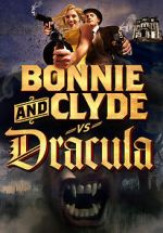 Watch Bonnie & Clyde vs. Dracula Myflixer