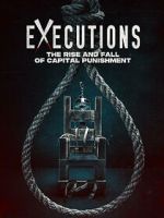 Watch Executions - The Rise and Fall of Capital Punishment Myflixer