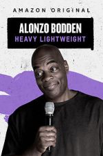 Watch Alonzo Bodden: Heavy Lightweight Myflixer