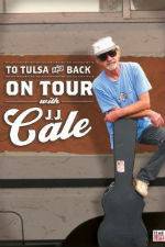 Watch To Tulsa and Back On Tour with JJ Cale Myflixer
