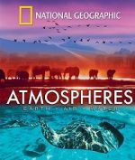 Watch National Geographic: Atmospheres - Earth, Air and Water Myflixer