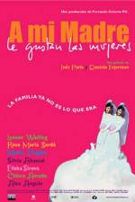 Watch A mi madre le gustan las mujeres Myflixer