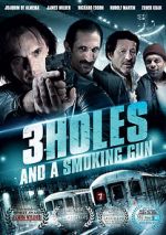 Watch 3 Holes and a Smoking Gun Myflixer