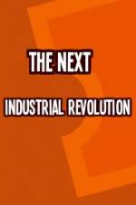 Watch The Next Industrial Revolution Myflixer
