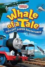 Watch Thomas & Friends: Whale of a Tale and Other Sodor Adventures Myflixer