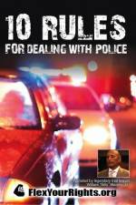 Watch 10 Rules for Dealing with Police Myflixer