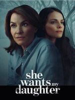 Watch She Wants My Daughter Myflixer