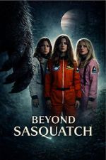 Watch Beyond Sasquatch Myflixer