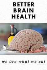 Watch Better Brain Health: We Are What We Eat Myflixer