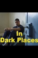 Watch In Dark Places Myflixer