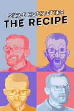 Watch Steve Hofstetter: The Recipe Myflixer