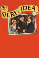 Watch The Very Idea Myflixer