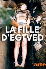 Watch The Egtved Girl Myflixer