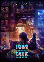 Watch 1982: Greatest Geek Year Ever! Myflixer