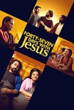 Watch Forty-Seven Days with Jesus Myflixer