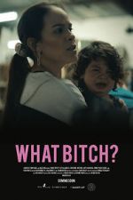 Watch What Bitch? (Short 2020) Myflixer
