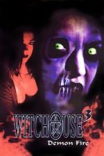 Watch Witchouse III: Demon Fire Myflixer