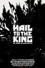 Watch Hail to the King: 60 Years of Destruction Myflixer