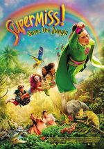 Watch Super Miss! Saves The Jungle Myflixer