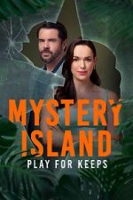 Watch Mystery Island: Play for Keeps Myflixer
