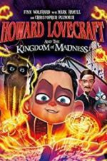 Watch Howard Lovecraft and the Kingdom of Madness Myflixer