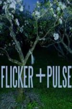 Watch Flicker + Pulse Myflixer