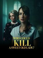 Watch Who Could Kill a Sweet Old Lady Myflixer