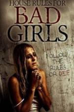 Watch House Rules for Bad Girls Myflixer