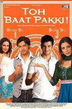 Watch Toh Baat Pakki Myflixer