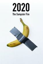 Watch 2020: The Dumpster Fire Myflixer