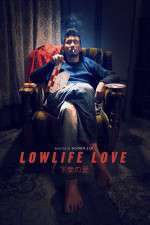 Watch Lowlife Love Myflixer