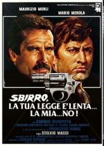 Watch Sbirro, la tua legge è lenta... la mia... no! Myflixer