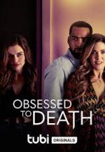 Watch Obsessed to Death Myflixer