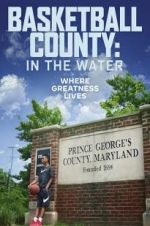 Watch Basketball County: In The Water Myflixer